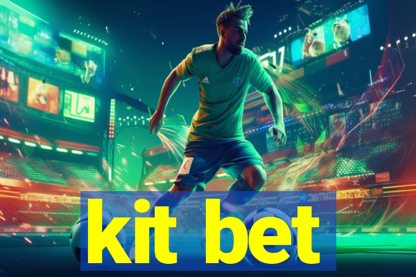 kit bet